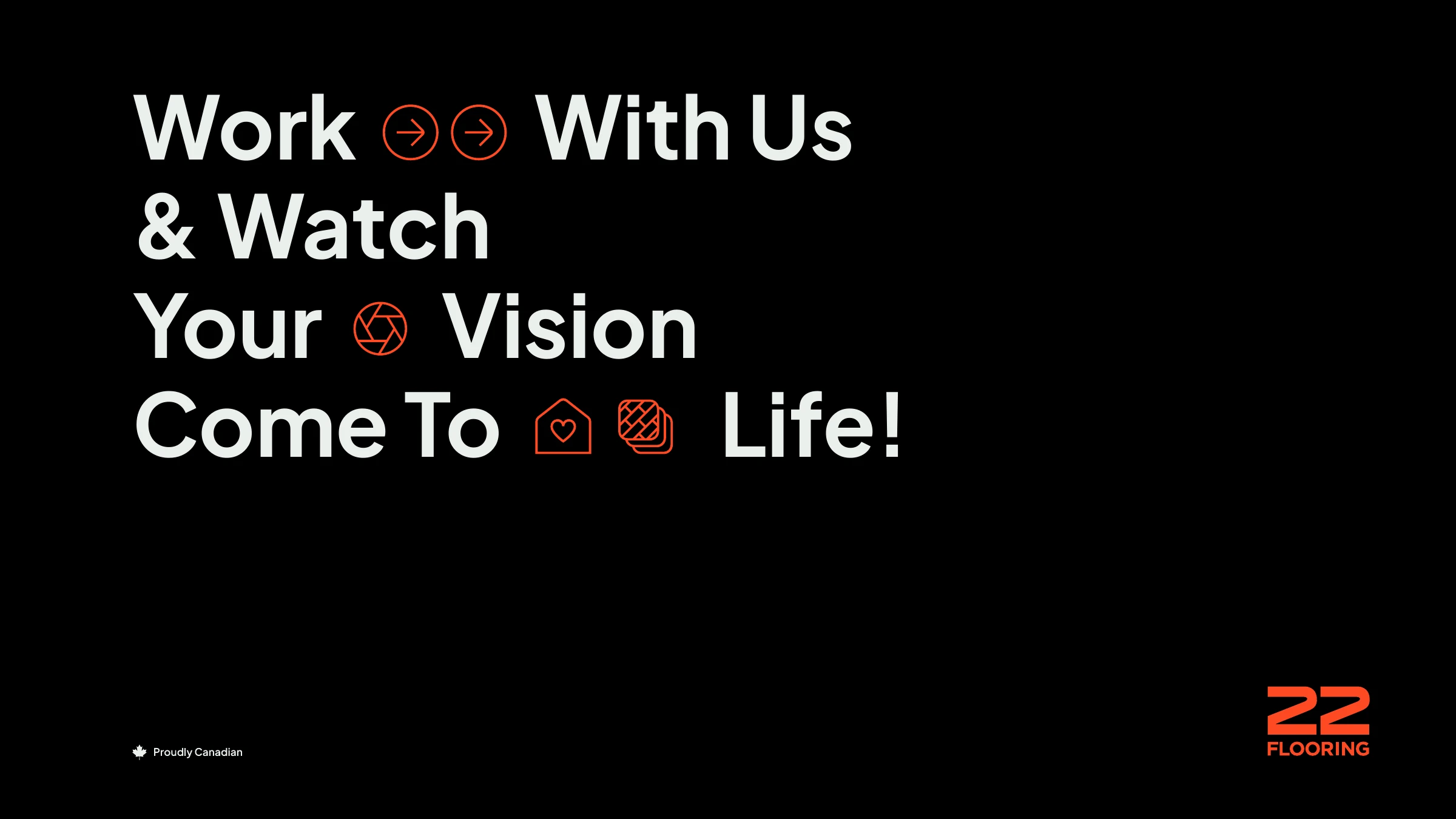 Work with us and watch your vision come to life