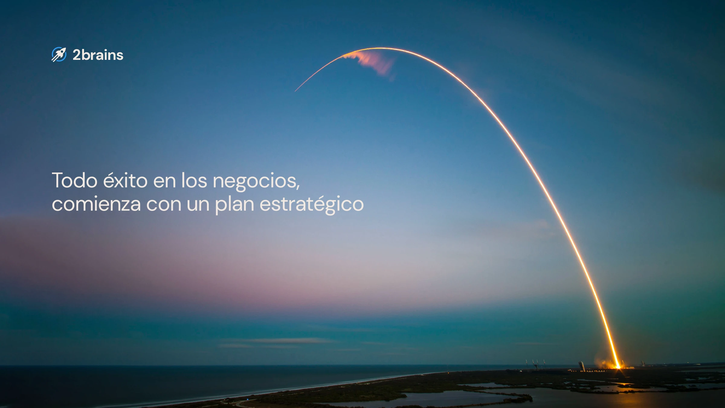 Todo éxito en los negocios comienza con un plan estratégico — every business success starts with a strategic plan