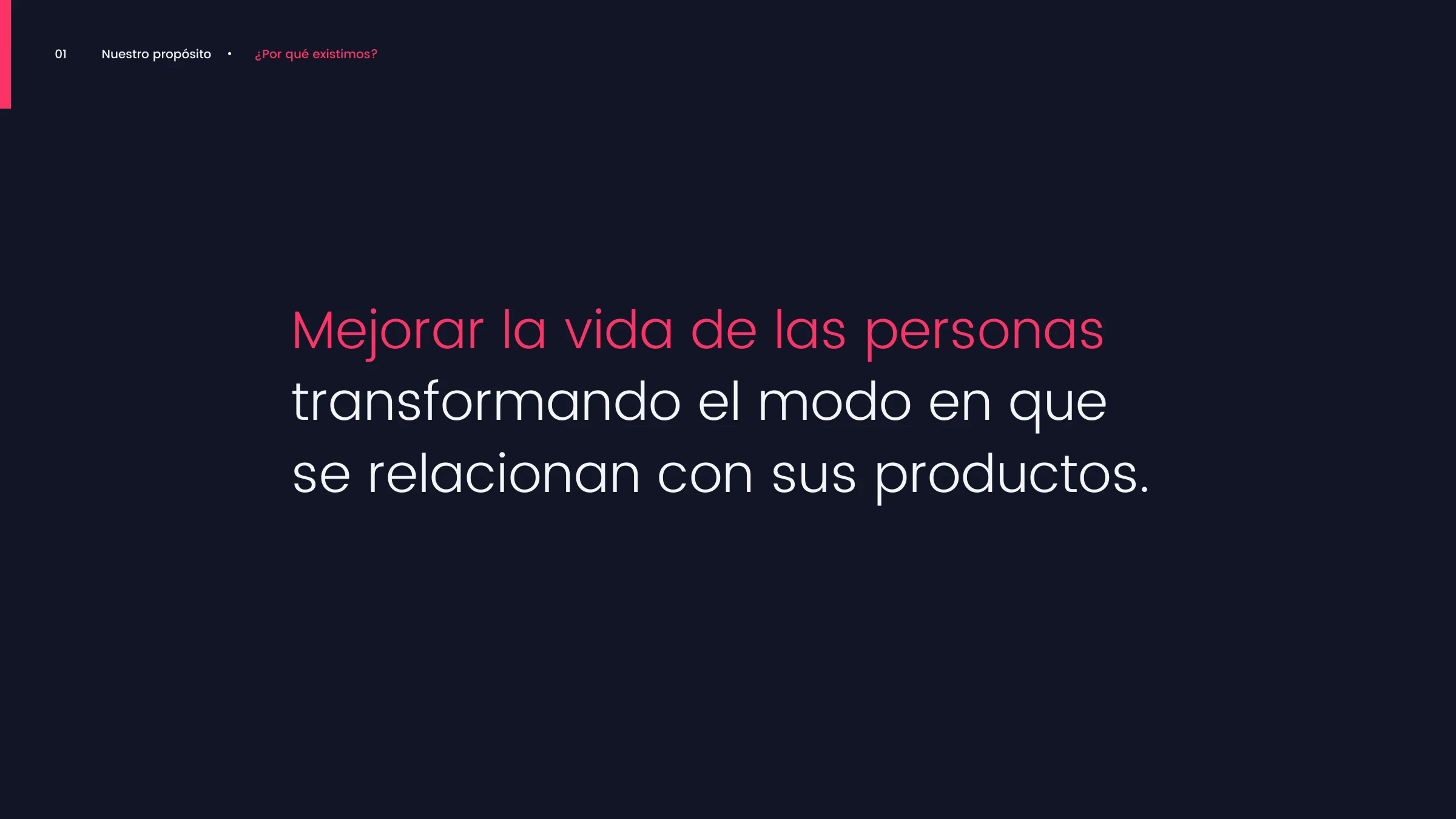 Brand purpose — 'Mejorar la vida de las personas transformando el modo en que se relacionan con sus productos'