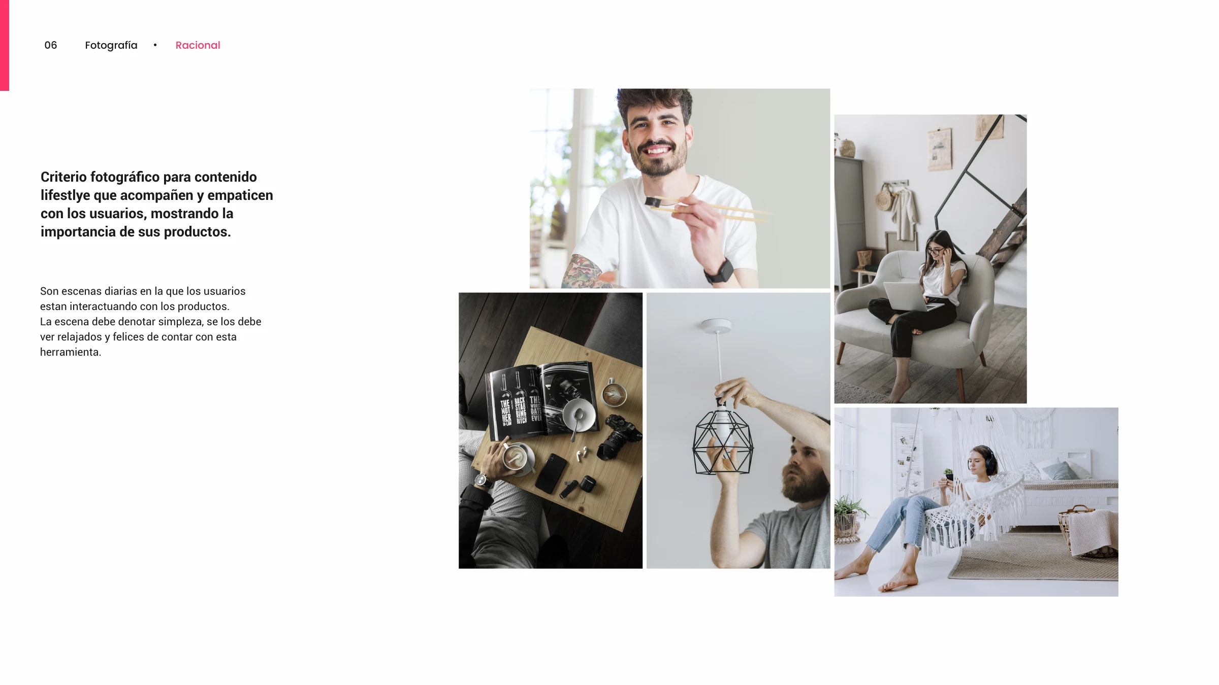 Lifestyle photography — real, unstaged moments of people interacting with their products