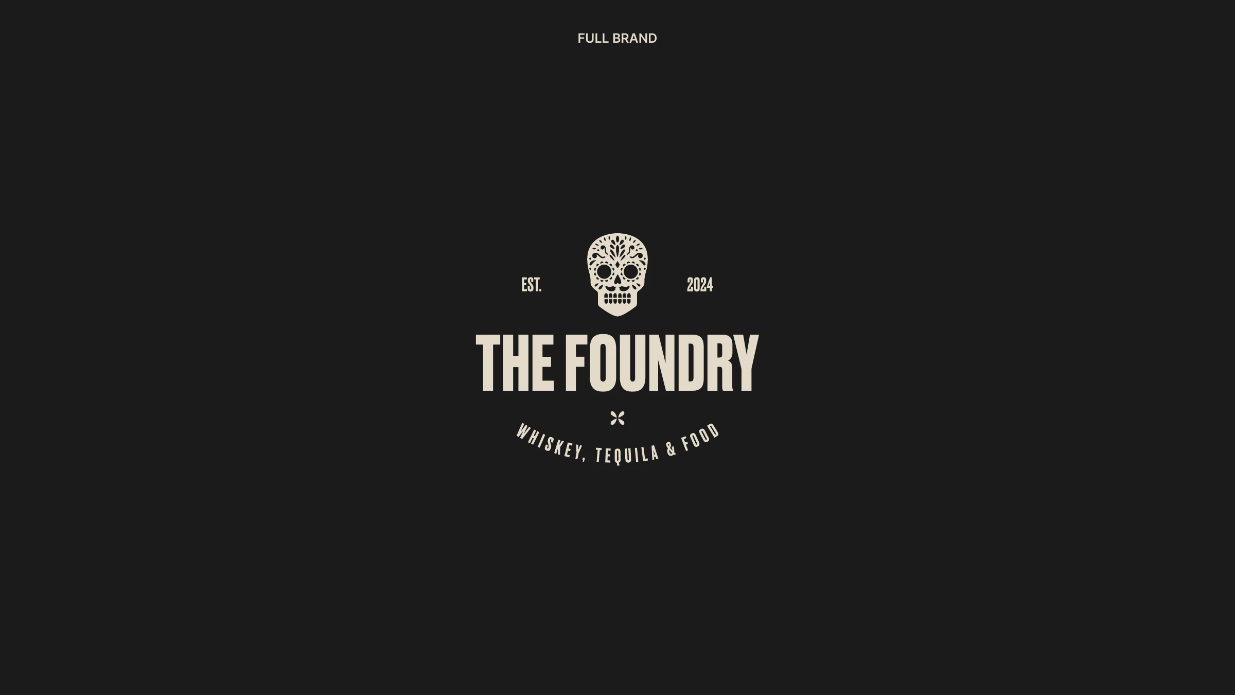 The Foundry full brand lockup — the ornate sugar-skull calavera above the EST. 2024 wordmark and 'Whiskey, Tequila & Food', in cream on black