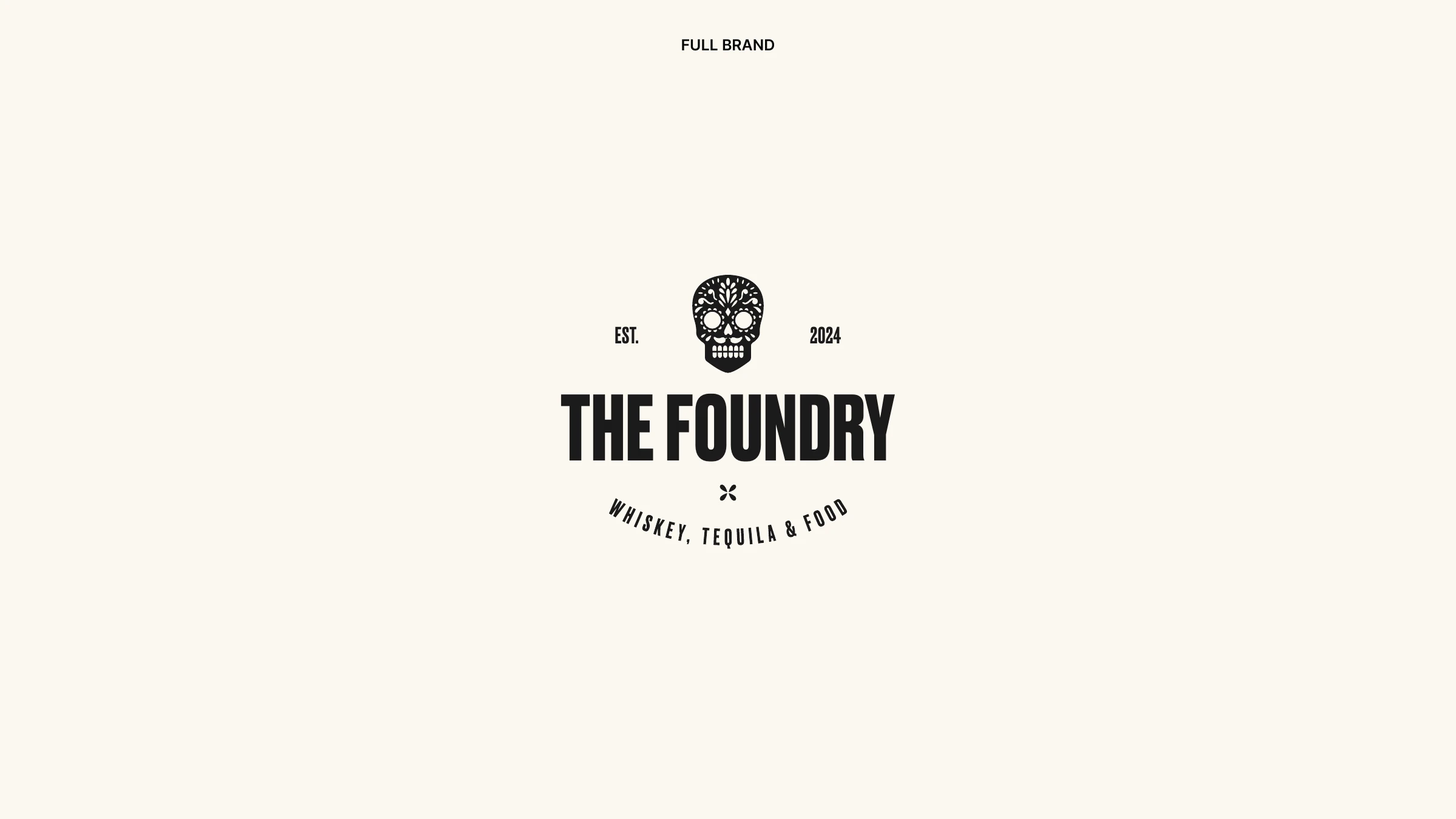 The full Foundry brand lockup — skull, EST. 2024 and 'Whiskey, Tequila & Food' — in black on cream
