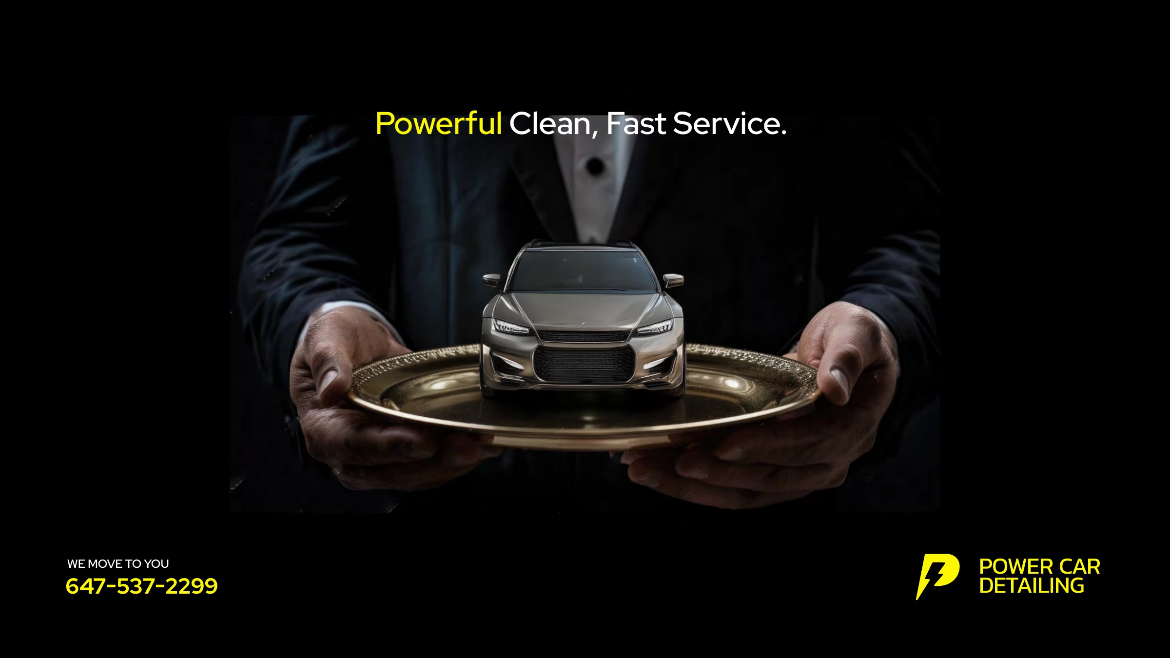 Powerful clean, fast service — a car presented on a gold platter, we move to you 647-537-2299