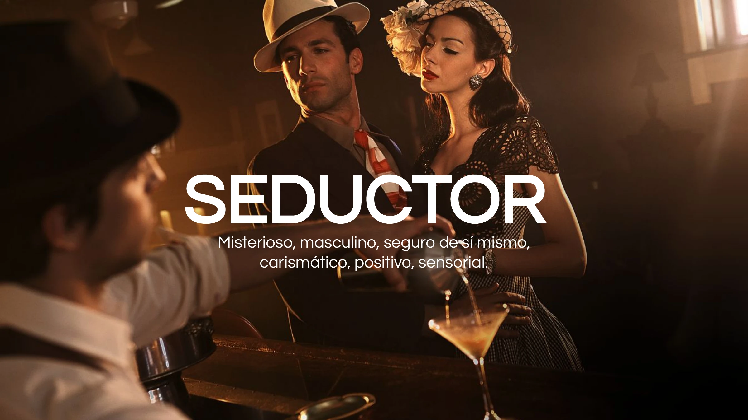 Audience archetype — Seductor: mysterious, masculine, self-assured, charismatic, sensorial