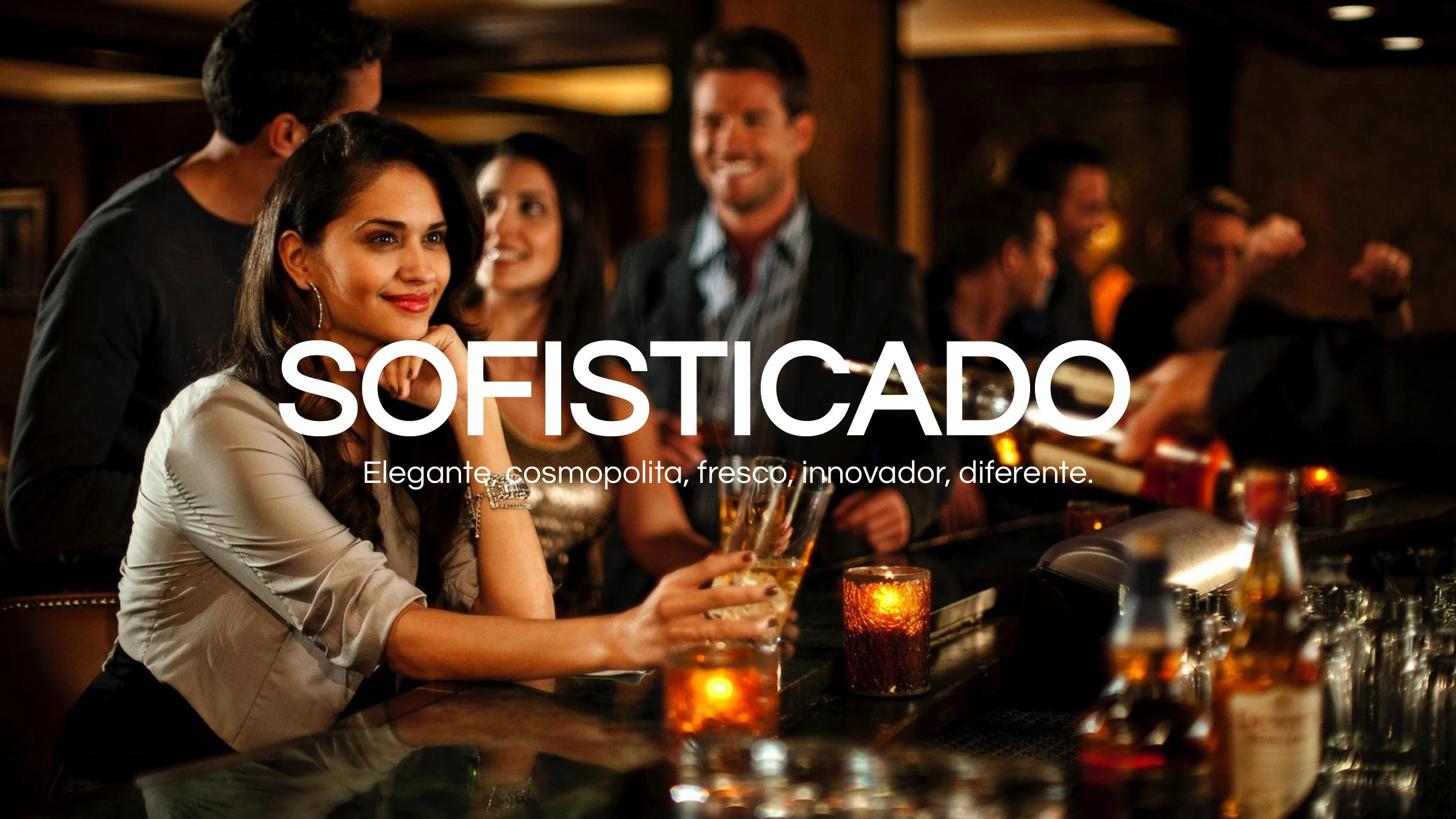 Audience archetype — Sofisticado: elegant, cosmopolitan, fresh, innovative, different