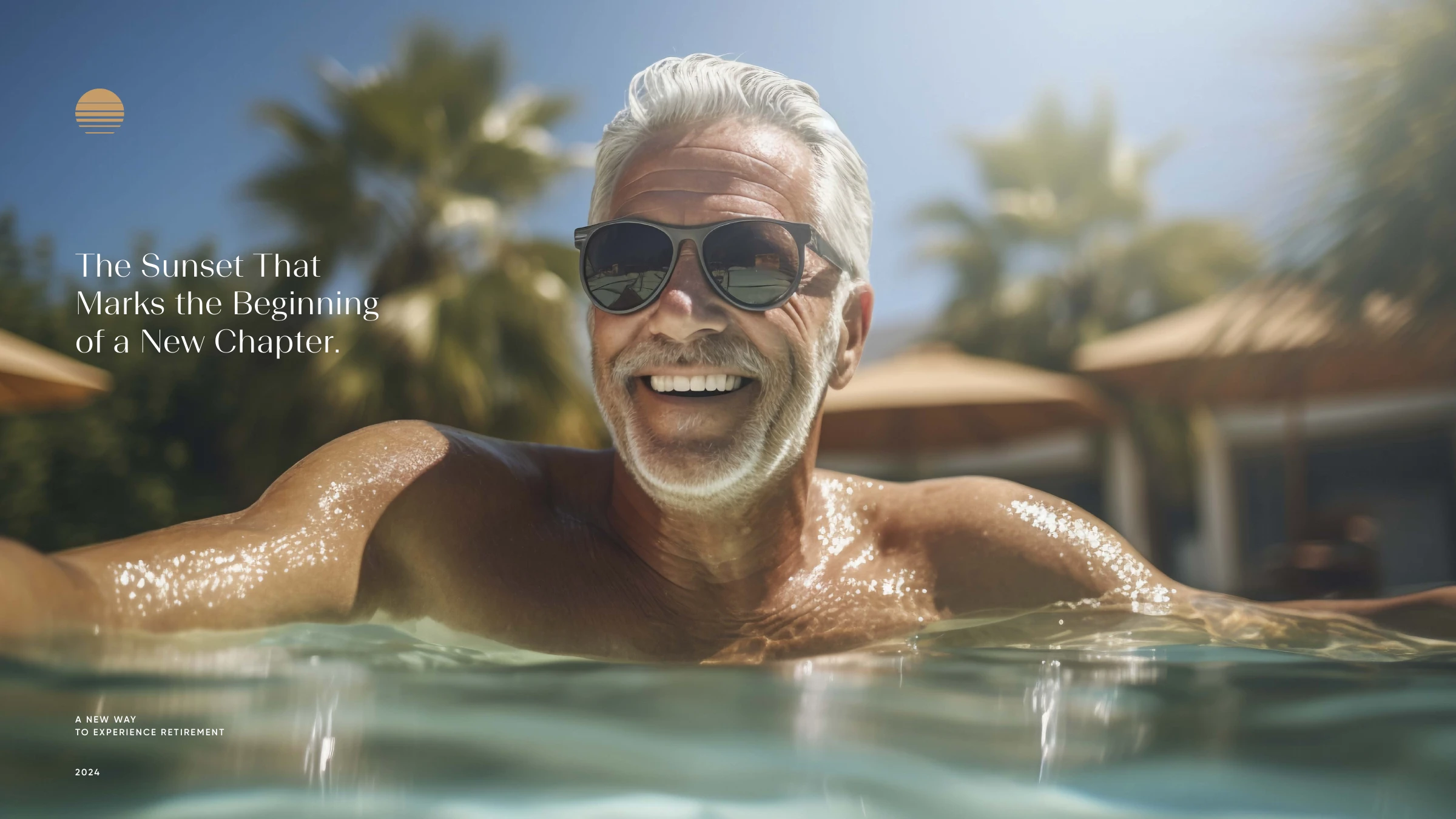 A relaxed man in a pool — 'The Sunset That Marks the Beginning of a New Chapter' — a new way to experience retirement